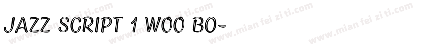 Jazz Script 1 W00 Bo字体转换